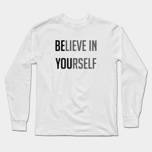 Believe in yourself Long Sleeve T-Shirt